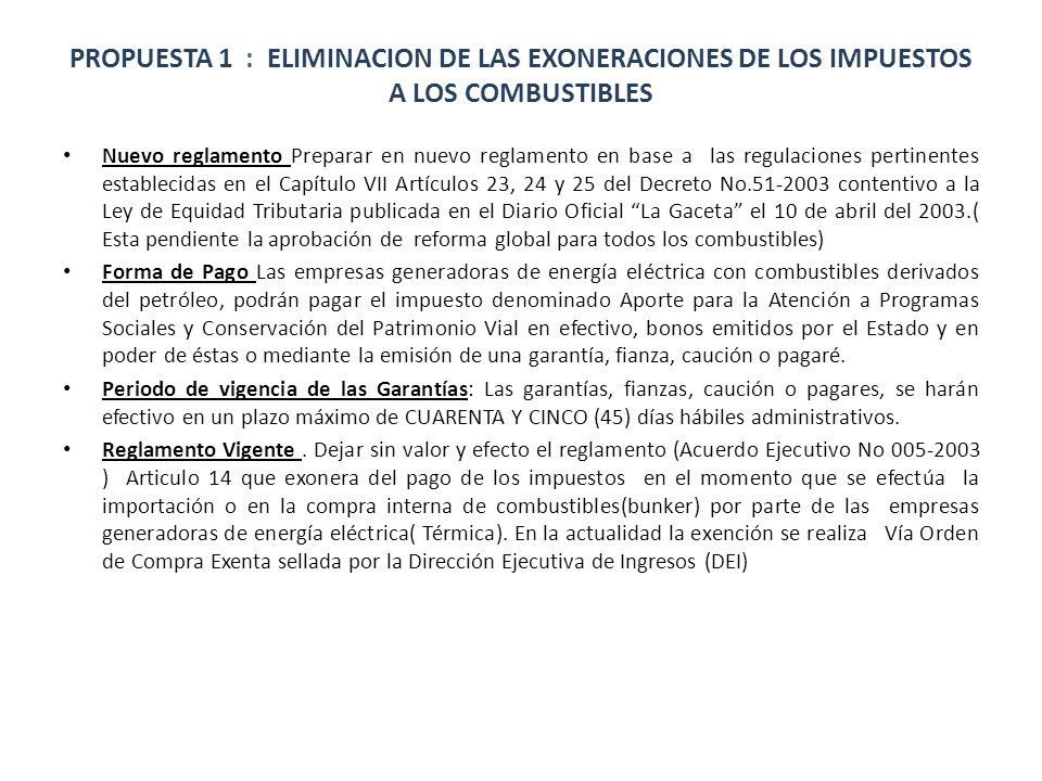 PROPUESTA 1 : ELIMINACION DE LAS EXONERACIONES DE LOS IMPUESTOS A LOS COMBUSTIBLES