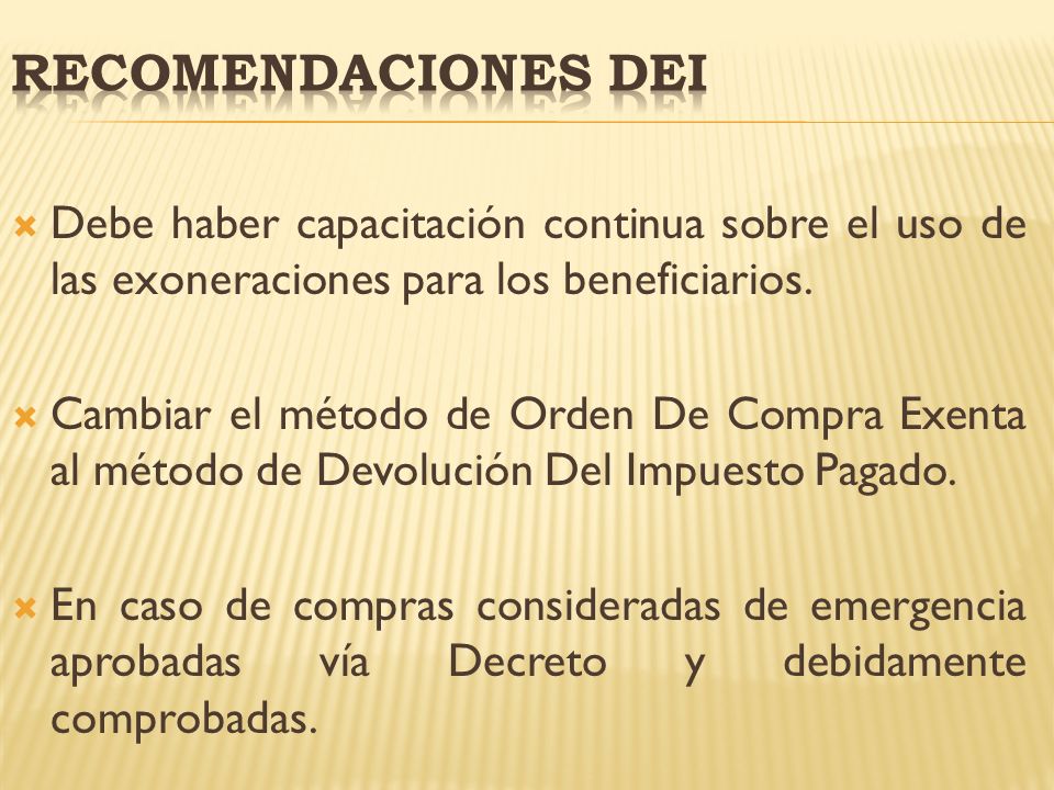 RECOMENDACIONES DEI Debe haber capacitación continua sobre el uso de las exoneraciones para los beneficiarios.