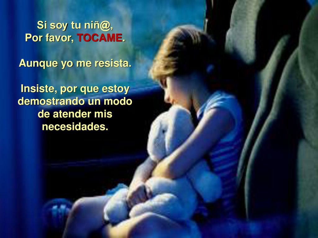 Si soy tu Por favor, TOCAME. Aunque yo me resista.