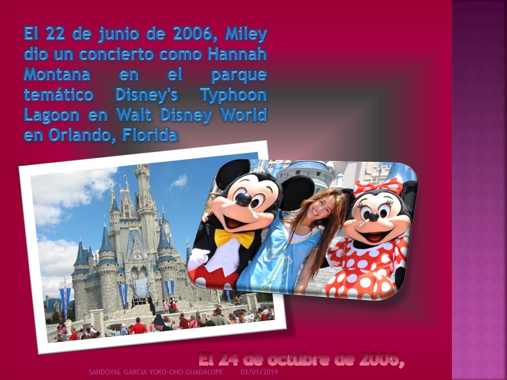 El 22 de junio de 2006, Miley dio un concierto como Hannah Montana en el parque temático Disney s Typhoon Lagoon en Walt Disney World en Orlando, Florida