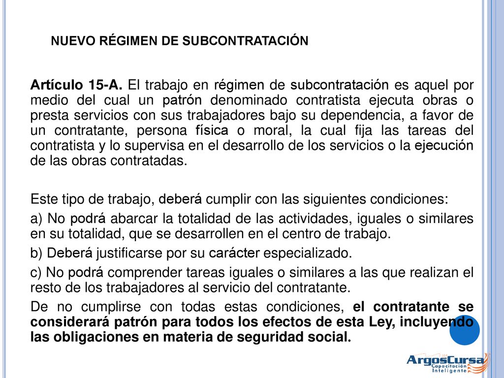 Este tipo de trabajo, deberá cumplir con las siguientes condiciones: