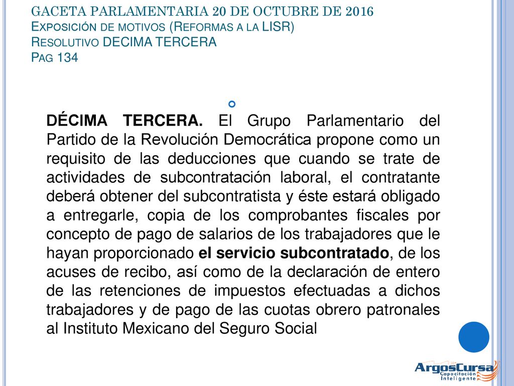 GACETA PARLAMENTARIA 20 DE OCTUBRE DE 2016 Exposición de motivos (Reformas a la LISR) Resolutivo DECIMA TERCERA Pag 134