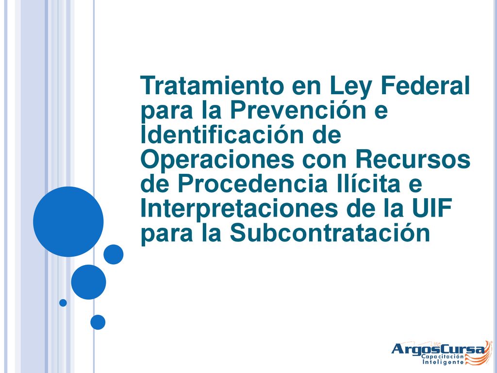 Tratamiento en Ley Federal para la Prevención e Identificación de Operaciones con Recursos de Procedencia Ilícita e Interpretaciones de la UIF para la Subcontratación
