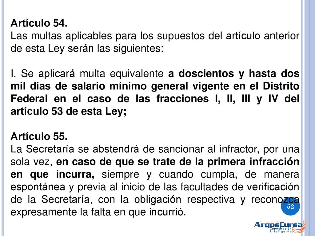 Artículo 54. Las multas aplicables para los supuestos del artículo anterior de esta Ley serán las siguientes: