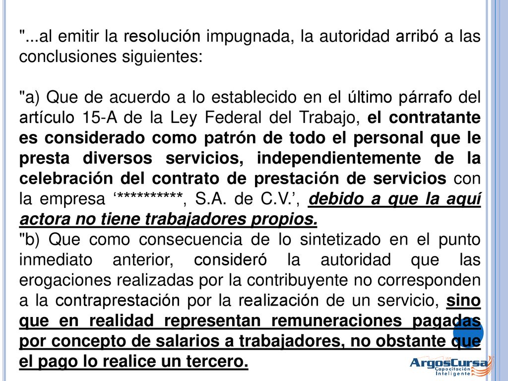 ...al emitir la resolución impugnada, la autoridad arribó a las conclusiones siguientes:
