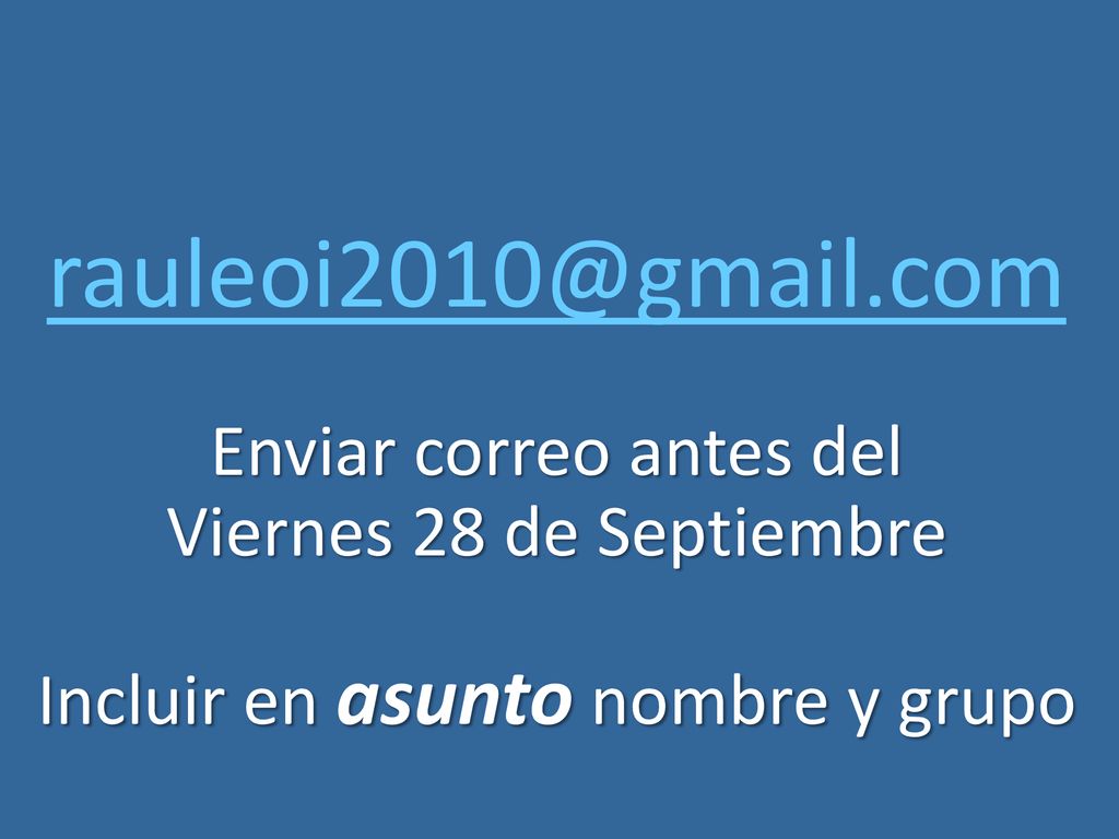 Enviar correo antes del Viernes 28 de Septiembre