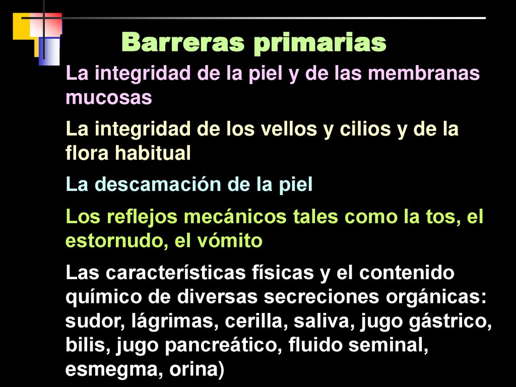 Barreras primarias La integridad de la piel y de las membranas mucosas