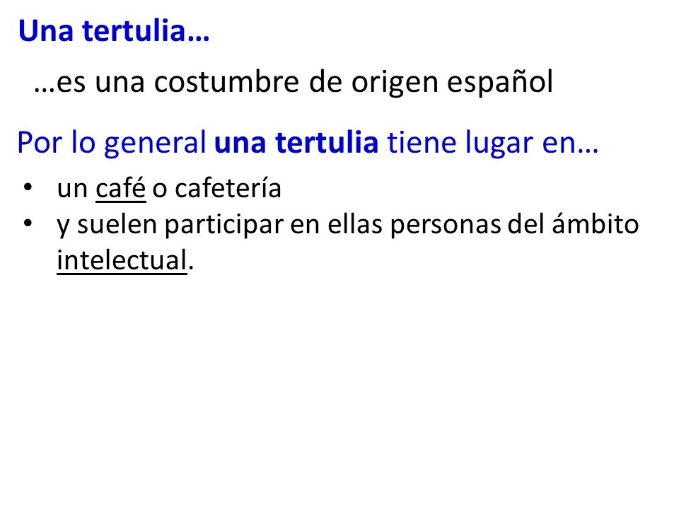 …es una costumbre de origen español