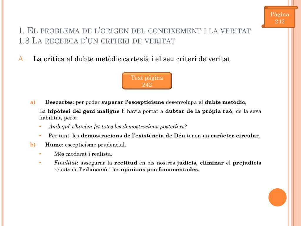 Pàgina El problema de l’origen del coneixement i la veritat 1.3 La recerca d’un criteri de veritat.