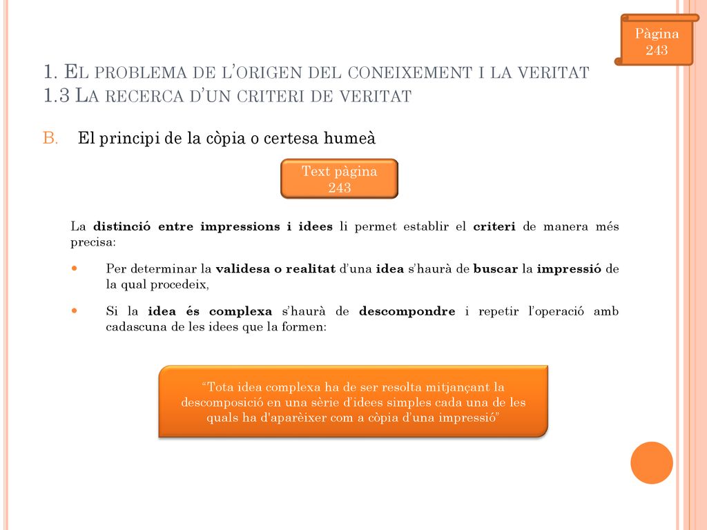 Pàgina El problema de l’origen del coneixement i la veritat 1.3 La recerca d’un criteri de veritat.