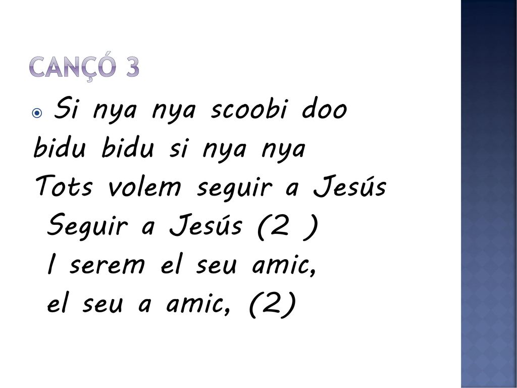 Tots volem seguir a Jesús Seguir a Jesús (2 ) I serem el seu amic,