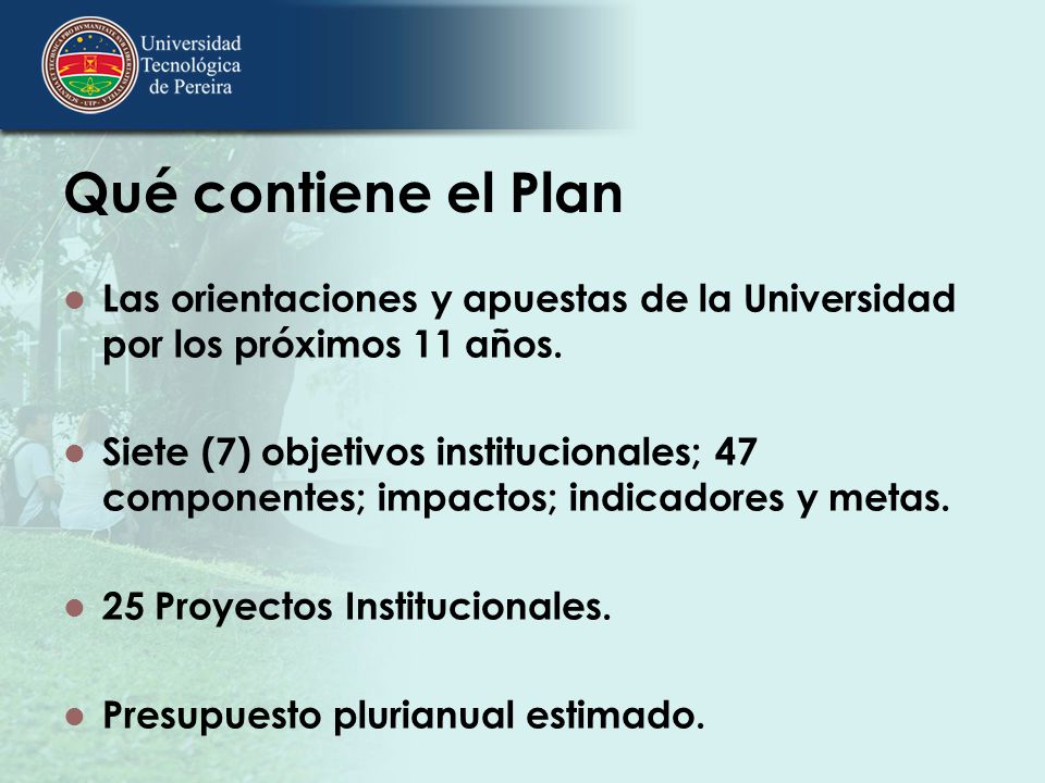 Qué contiene el Plan Las orientaciones y apuestas de la Universidad por los próximos 11 años.