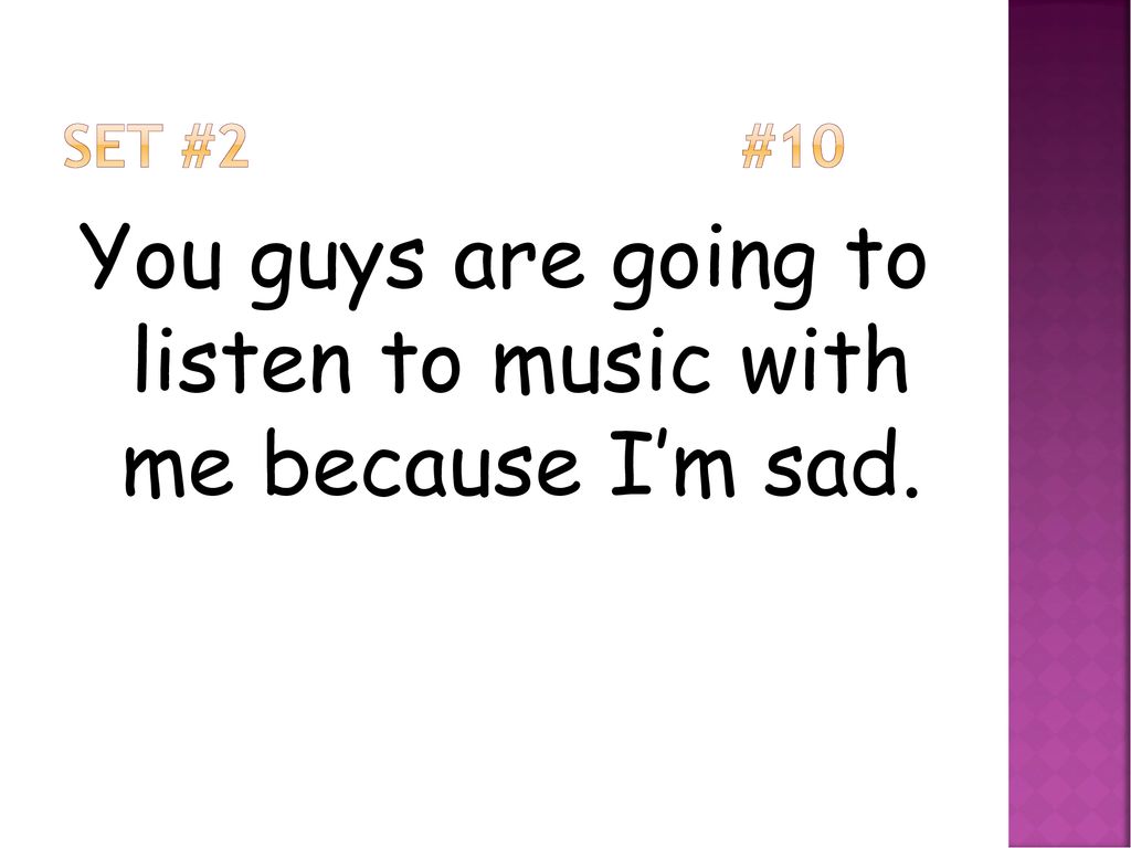 You guys are going to listen to music with me because I’m sad.