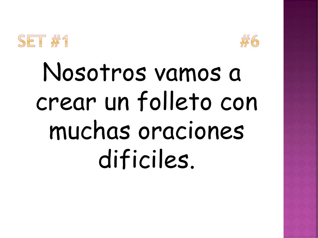 Nosotros vamos a crear un folleto con muchas oraciones dificiles.