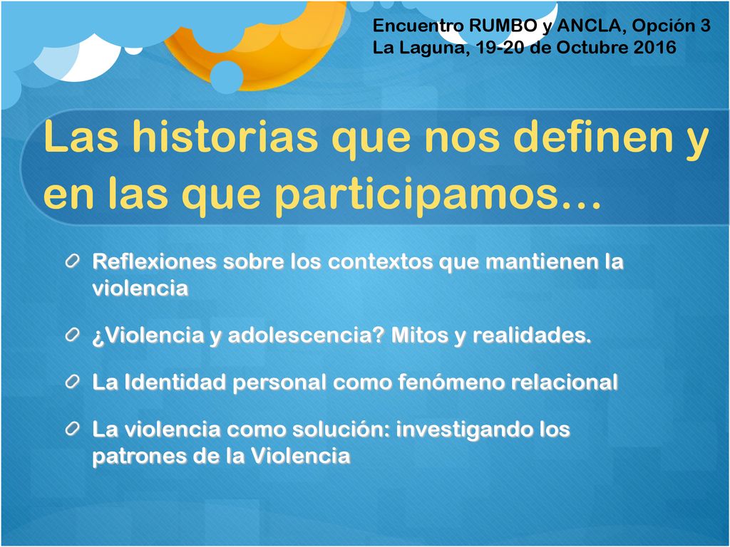 Las historias que nos definen y en las que participamos…