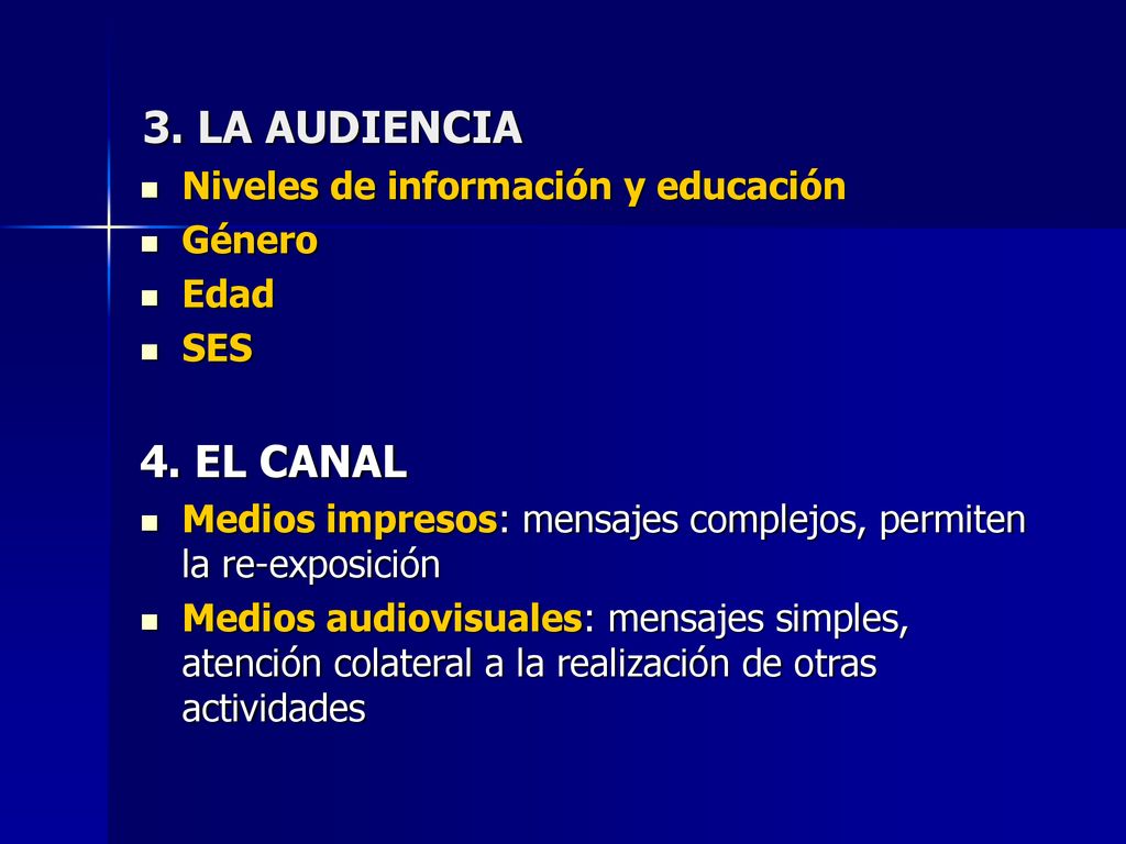 3. LA AUDIENCIA 4. EL CANAL Niveles de información y educación Género
