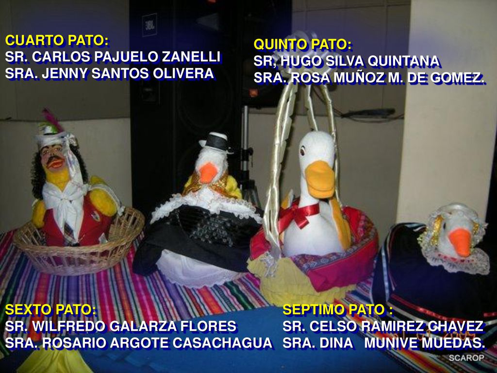 CUARTO PATO: SR. CARLOS PAJUELO ZANELLI. SRA. JENNY SANTOS OLIVERA. QUINTO PATO: SR, HUGO SILVA QUINTANA.