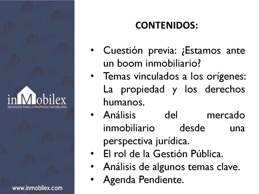 CONTENIDOS: Cuestión previa: ¿Estamos ante un boom inmobiliario Temas vinculados a los orígenes: La propiedad y los derechos humanos.