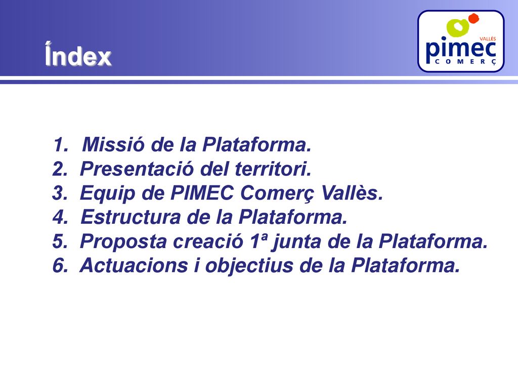 Índex Missió de la Plataforma. 2. Presentació del territori.