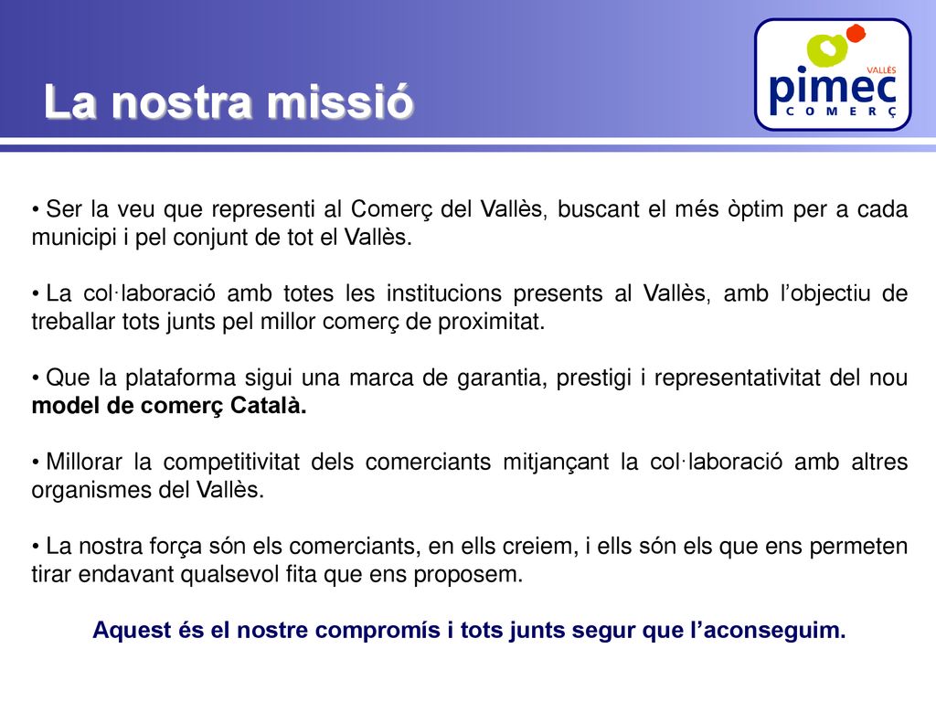 Aquest és el nostre compromís i tots junts segur que l’aconseguim.