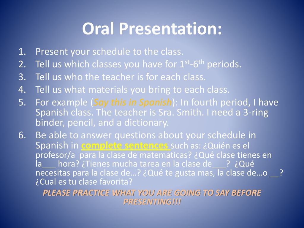 PLEASE PRACTICE WHAT YOU ARE GOING TO SAY BEFORE PRESENTING!!!