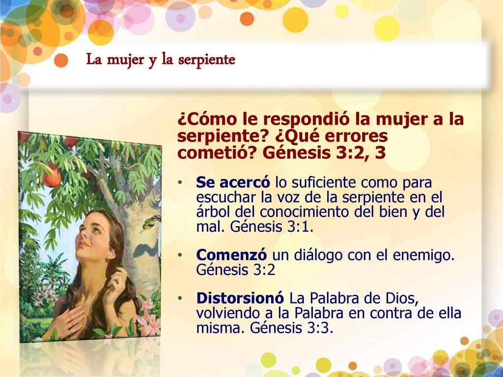 La mujer y la serpiente ¿Cómo le respondió la mujer a la serpiente ¿Qué errores cometió Génesis 3:2, 3.