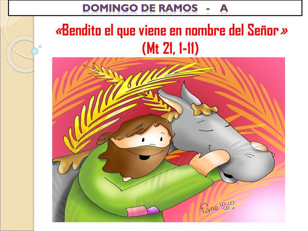 «Bendito el que viene en nombre del Señor» (Mt 21, 1-11)