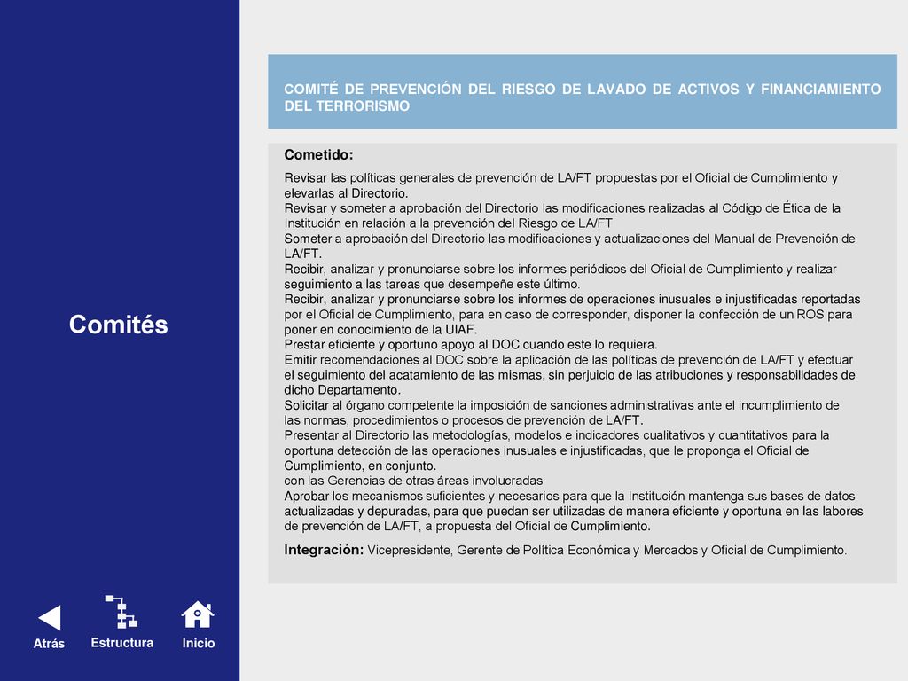Comités COMITÉ DE PREVENCIÓN DEL RIESGO DE LAVADO DE ACTIVOS Y FINANCIAMIENTO DEL TERRORISMO. Cometido: