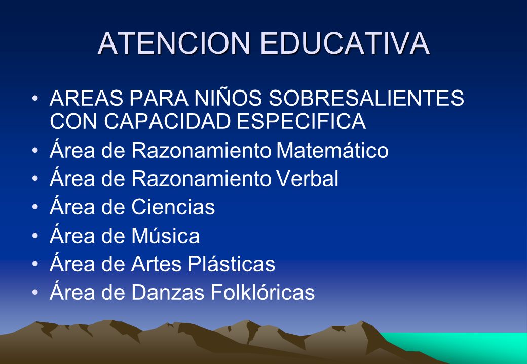 ATENCION EDUCATIVA AREAS PARA NIÑOS SOBRESALIENTES CON CAPACIDAD ESPECIFICA. Área de Razonamiento Matemático.
