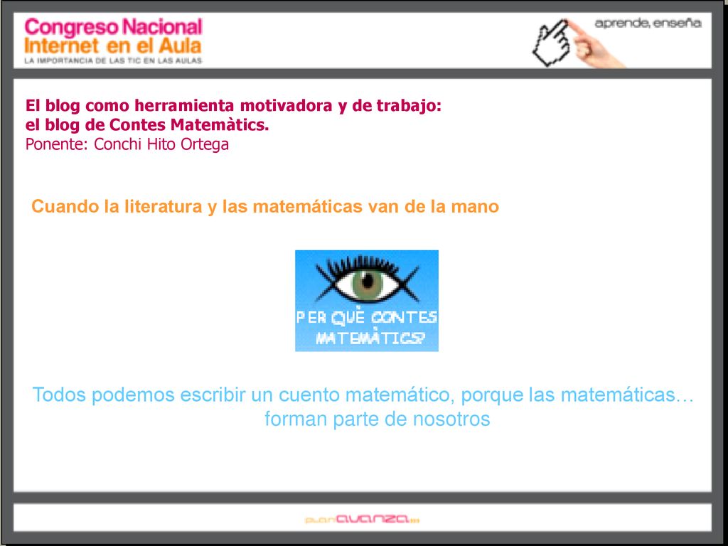 El blog como herramienta motivadora y de trabajo: el blog de Contes Matemàtics. Ponente: Conchi Hito Ortega