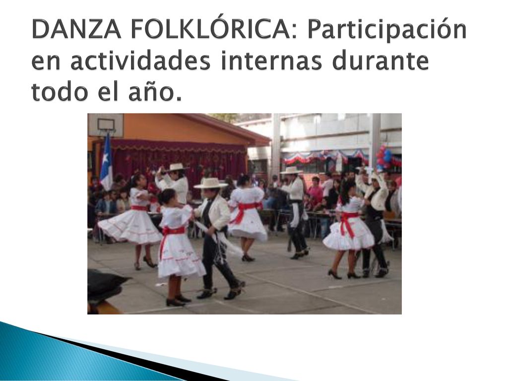 DANZA FOLKLÓRICA: Participación en actividades internas durante todo el año.