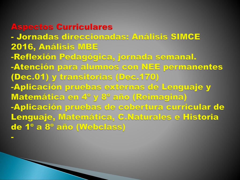 Aspectos Curriculares - Jornadas direccionadas: Análisis SIMCE 2016, Análisis MBE -Reflexión Pedagógica, jornada semanal.