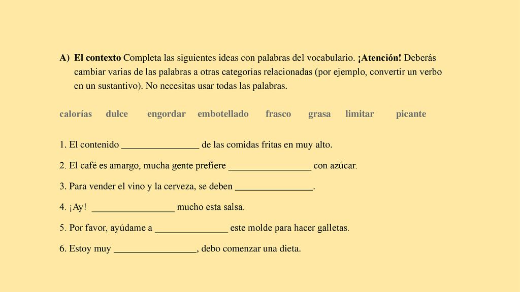 El contexto Completa las siguientes ideas con palabras del vocabulario