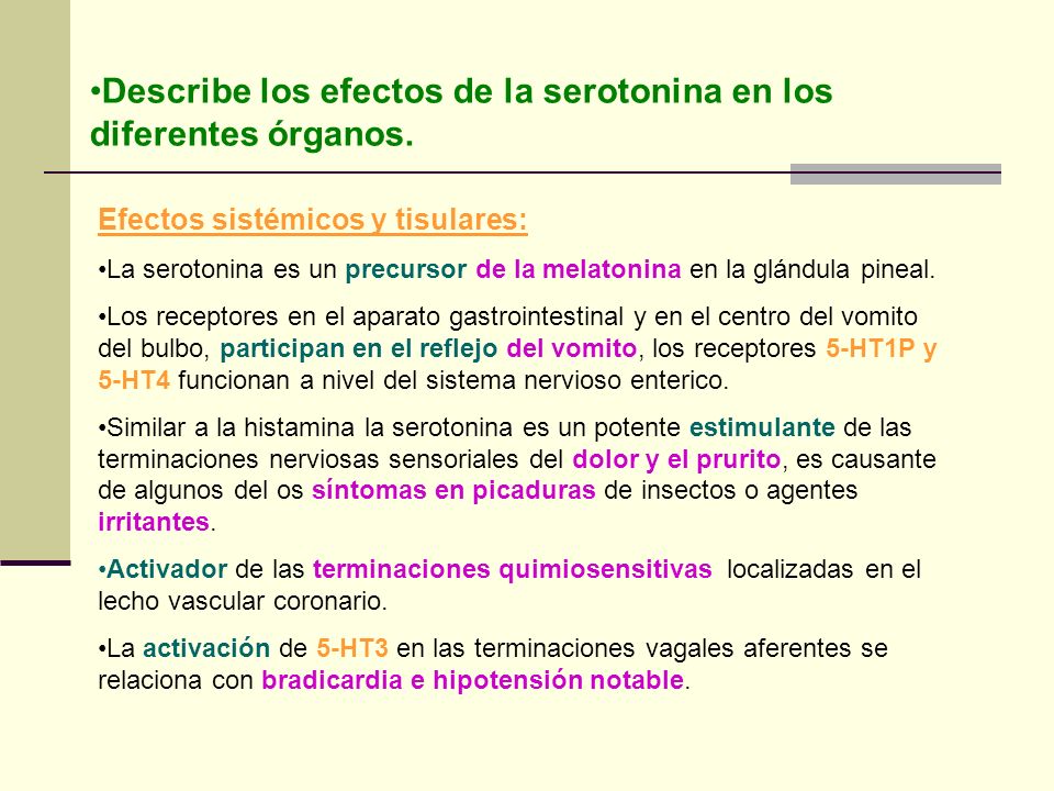Describe los efectos de la serotonina en los diferentes órganos.