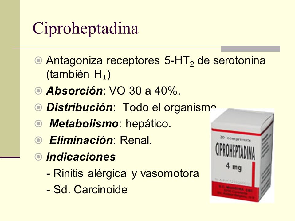 Ciproheptadina Antagoniza receptores 5-HT2 de serotonina (también H₁)