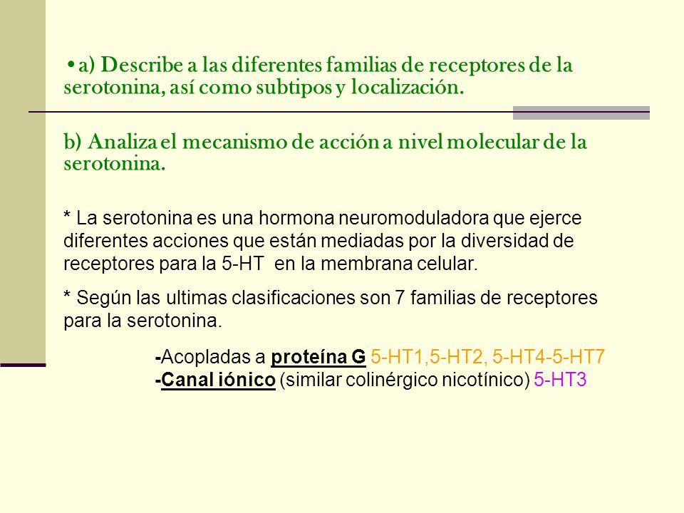 b) Analiza el mecanismo de acción a nivel molecular de la serotonina.