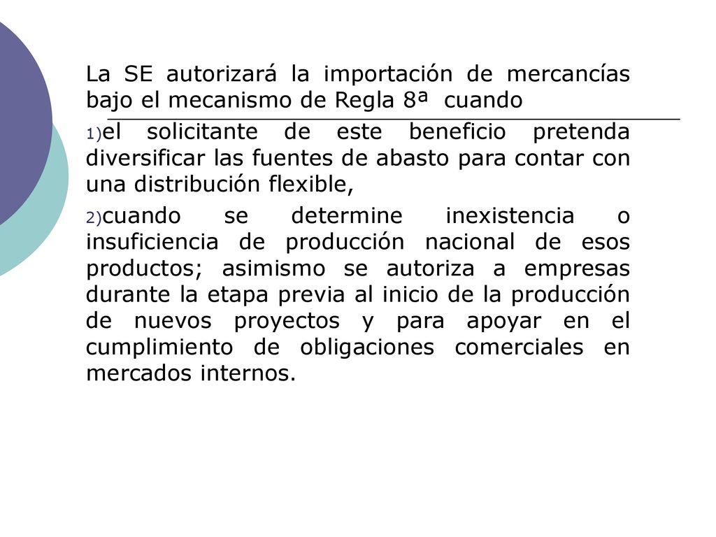 La SE autorizará la importación de mercancías bajo el mecanismo de Regla 8ª cuando