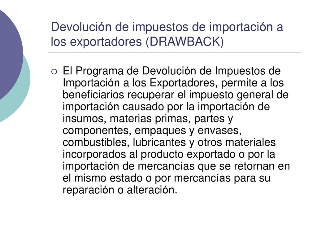 Devolución de impuestos de importación a los exportadores (DRAWBACK)