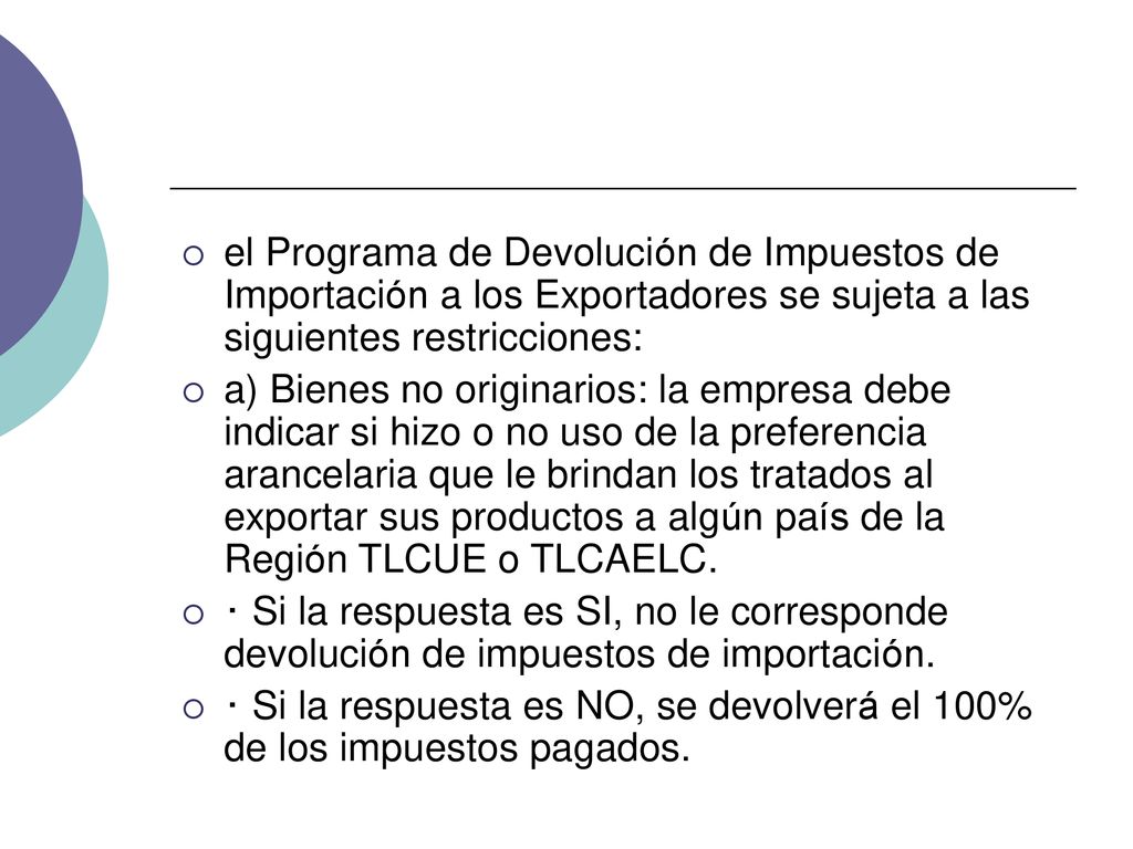 el Programa de Devolución de Impuestos de Importación a los Exportadores se sujeta a las siguientes restricciones: