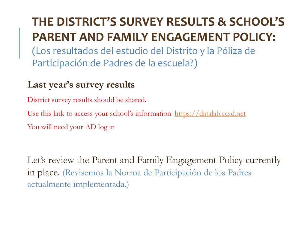 The District’s Survey results & School’s Parent And Family Engagement Policy: (Los resultados del estudio del Distrito y la Póliza de Participación de Padres de la escuela )