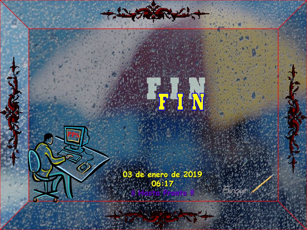 F I N PPS 03 de enero de :17 ¡¡ Hasta Pronto !! 9