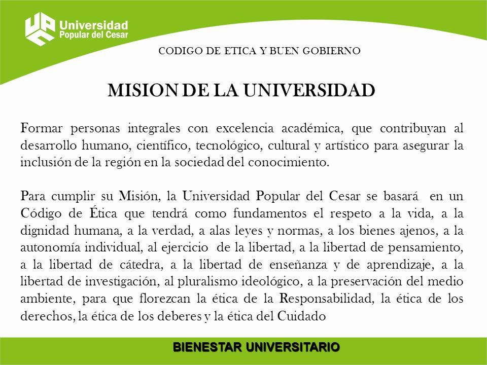 MISION DE LA UNIVERSIDAD BIENESTAR UNIVERSITARIO