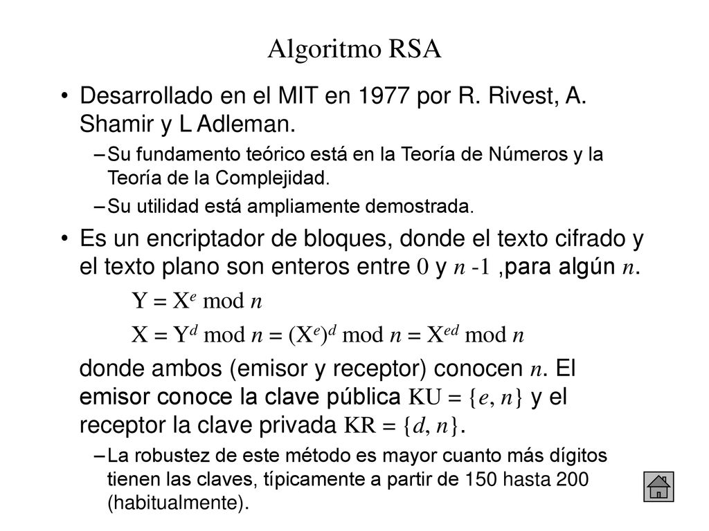 Algoritmo RSA Desarrollado en el MIT en 1977 por R. Rivest, A. Shamir y L Adleman.