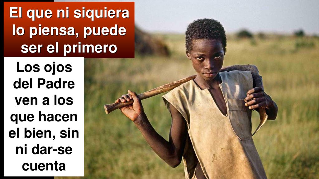 El que ni siquiera lo piensa, puede ser el primero