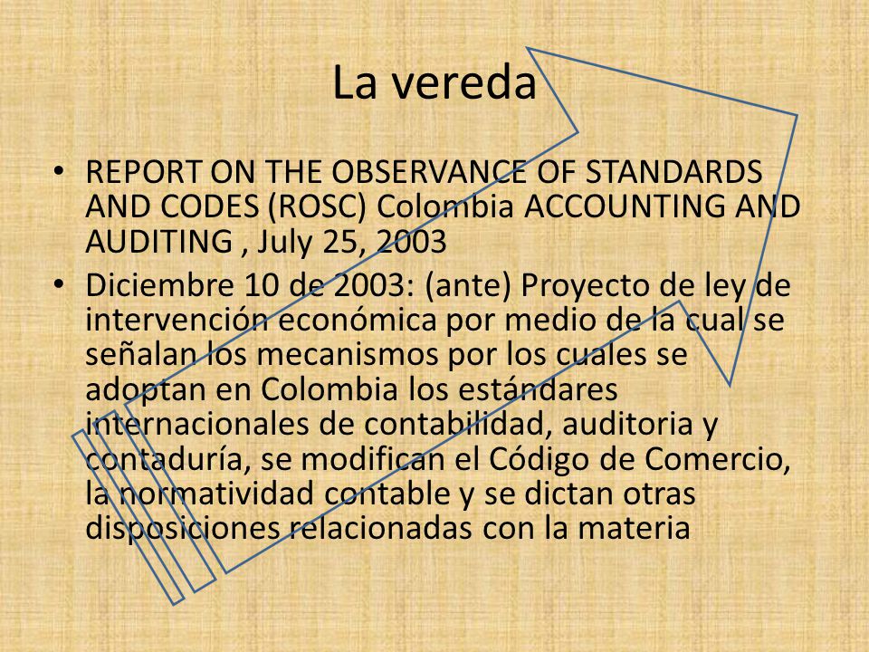 La vereda REPORT ON THE OBSERVANCE OF STANDARDS AND CODES (ROSC) Colombia ACCOUNTING AND AUDITING , July 25,