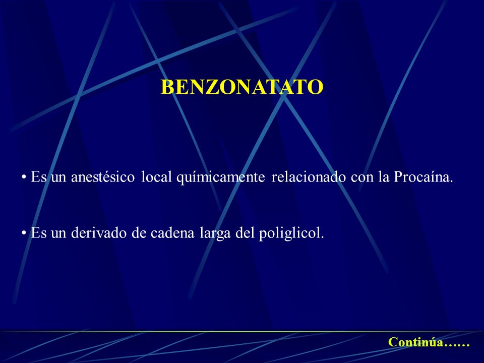 BENZONATATO Es un anestésico local químicamente relacionado con la Procaína. Es un derivado de cadena larga del poliglicol.