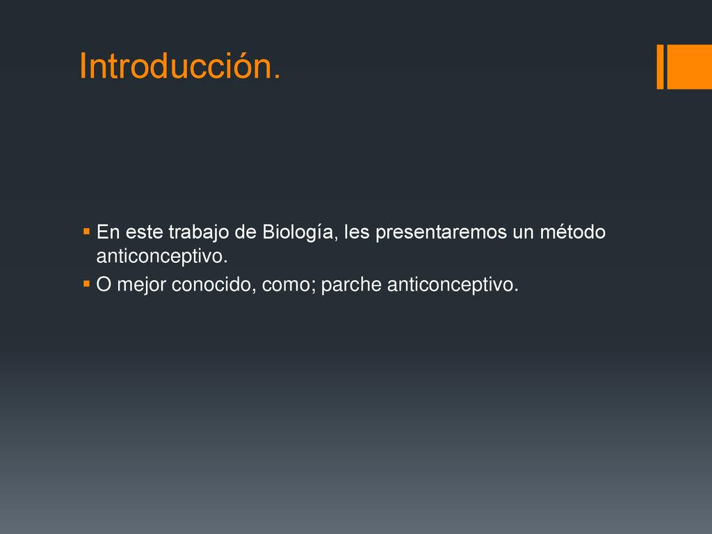 Introducción. En este trabajo de Biología, les presentaremos un método anticonceptivo.