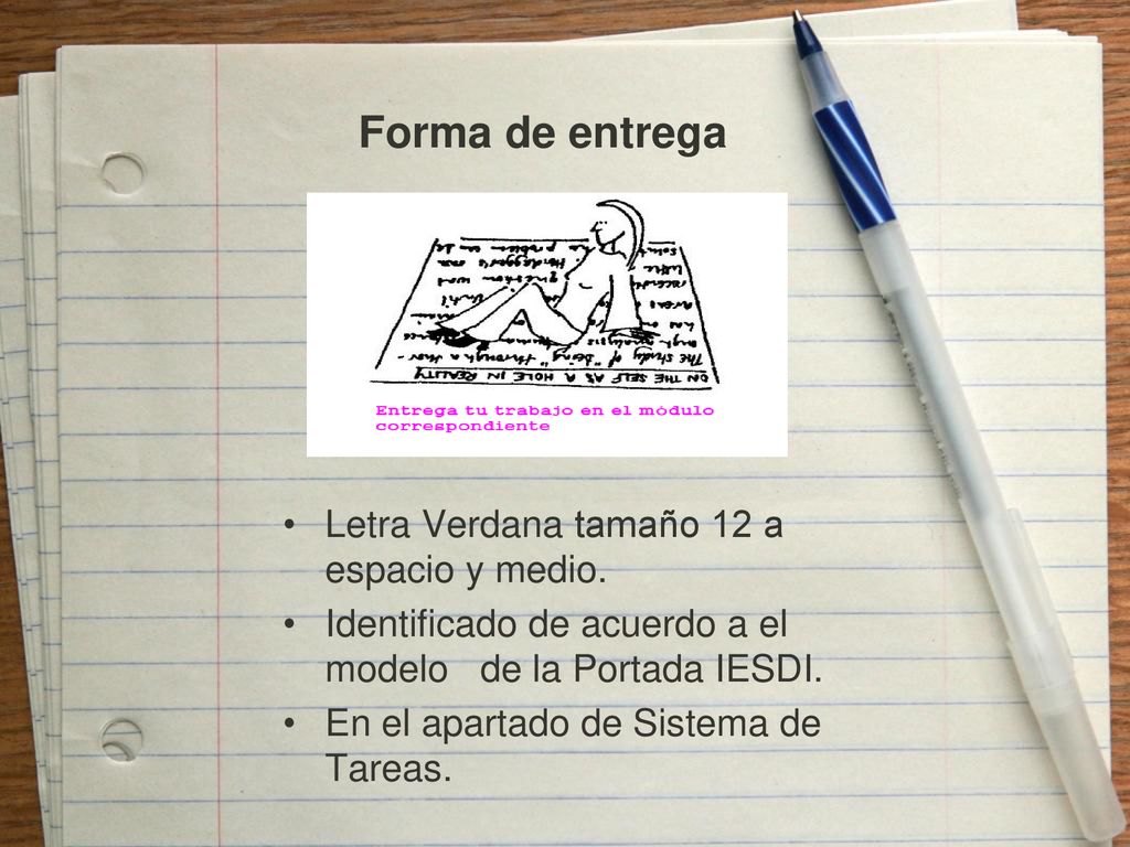 Forma de entrega Letra Verdana tamaño 12 a espacio y medio.