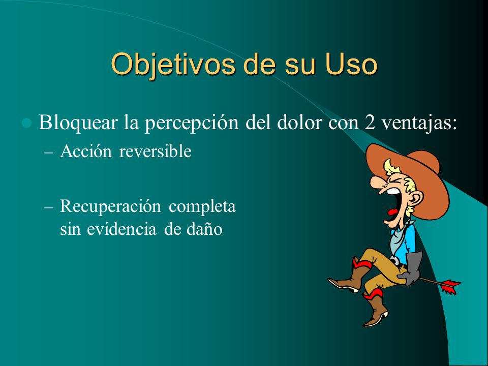 Objetivos de su Uso Bloquear la percepción del dolor con 2 ventajas: