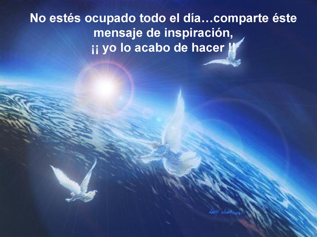 No estés ocupado todo el día…comparte éste mensaje de inspiración,